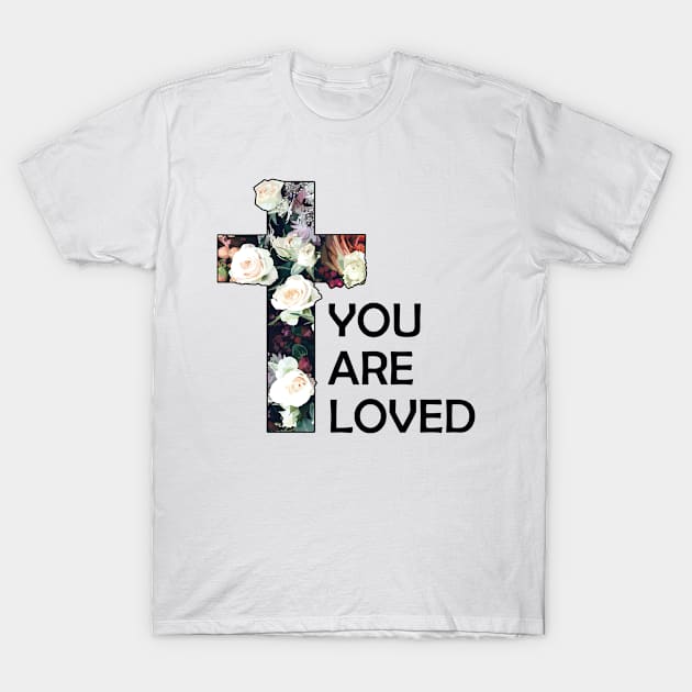 You Are Loved Christian T-Shirt by Jennifer